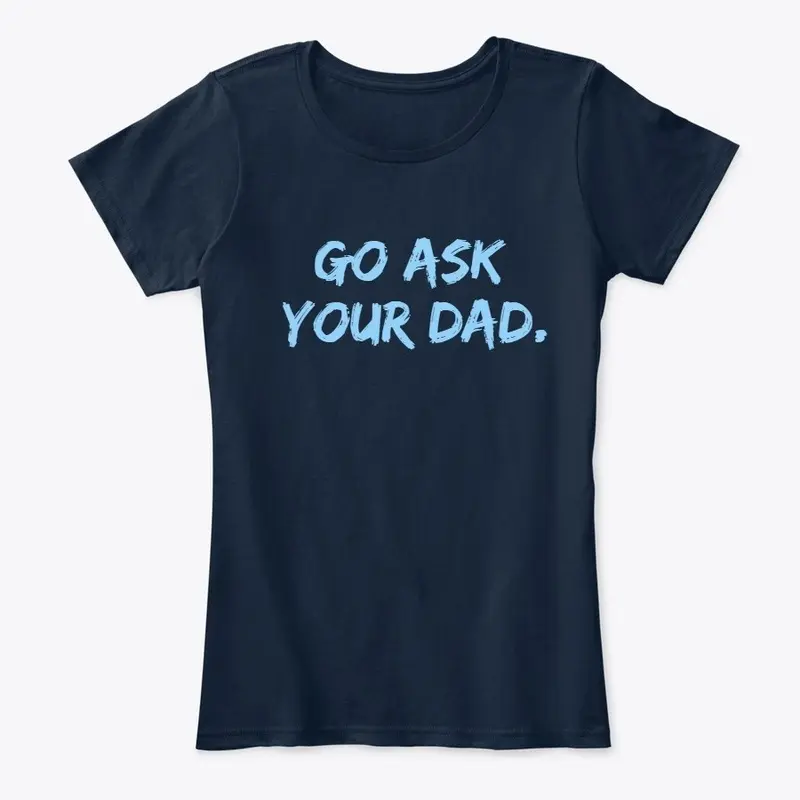 Go Ask Your Dad